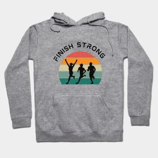 Finish Strong - running motivation Hoodie